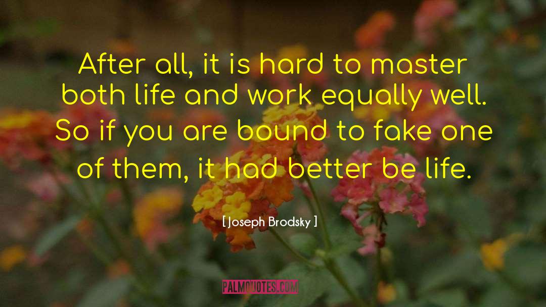 Life Is Hard quotes by Joseph Brodsky