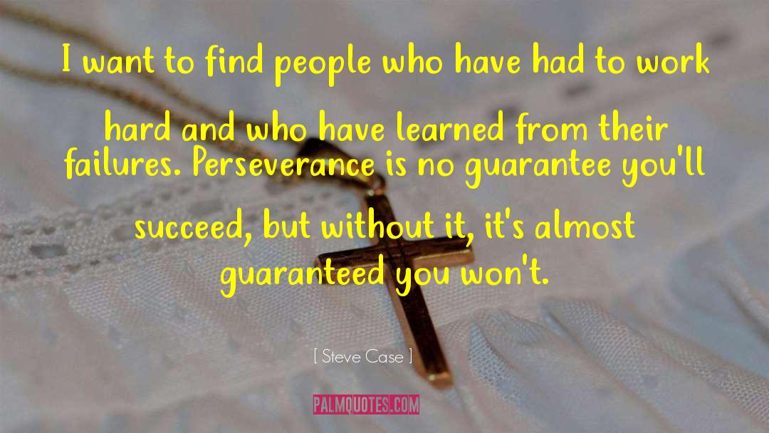 Life Is Hard Without You quotes by Steve Case