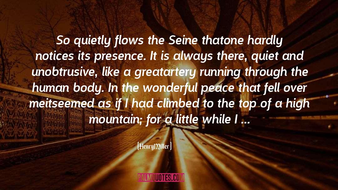 Life Is Like A Flowing River quotes by Henry Miller