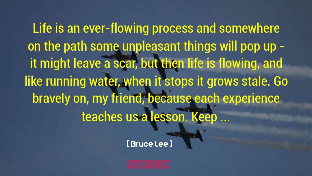 Life Is Like A Flowing River quotes by Bruce Lee