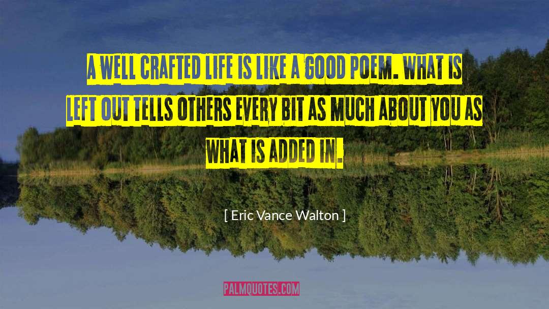 Life Is Like quotes by Eric Vance Walton