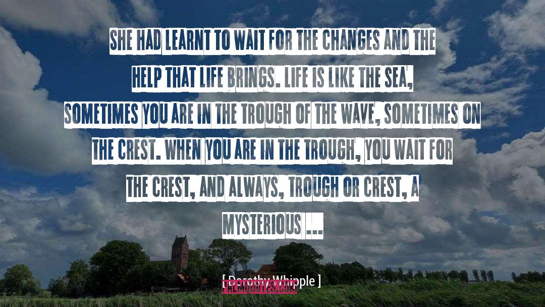 Life Is Like quotes by Dorothy Whipple