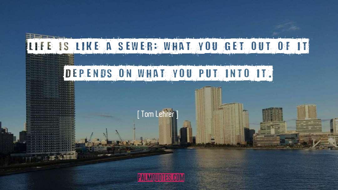 Life Is Like quotes by Tom Lehrer