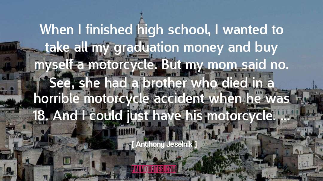 Life Is Like Riding A Motorcycle quotes by Anthony Jeselnik