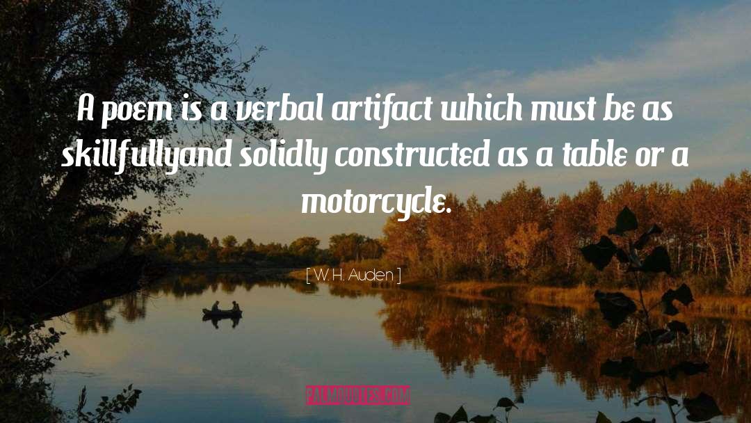 Life Is Like Riding A Motorcycle quotes by W. H. Auden