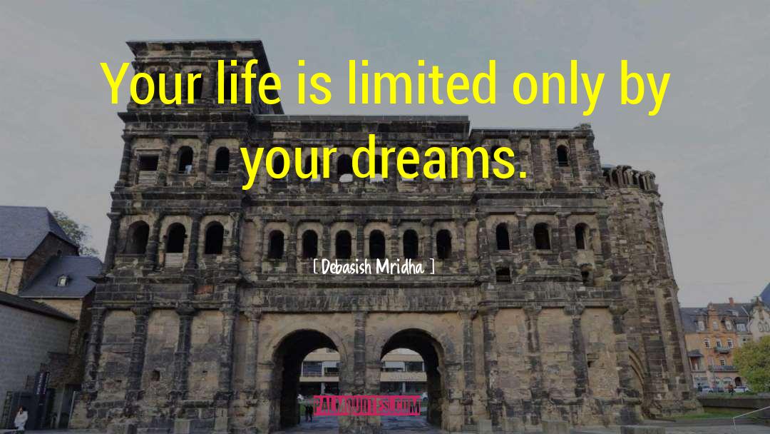 Life Is Limited quotes by Debasish Mridha
