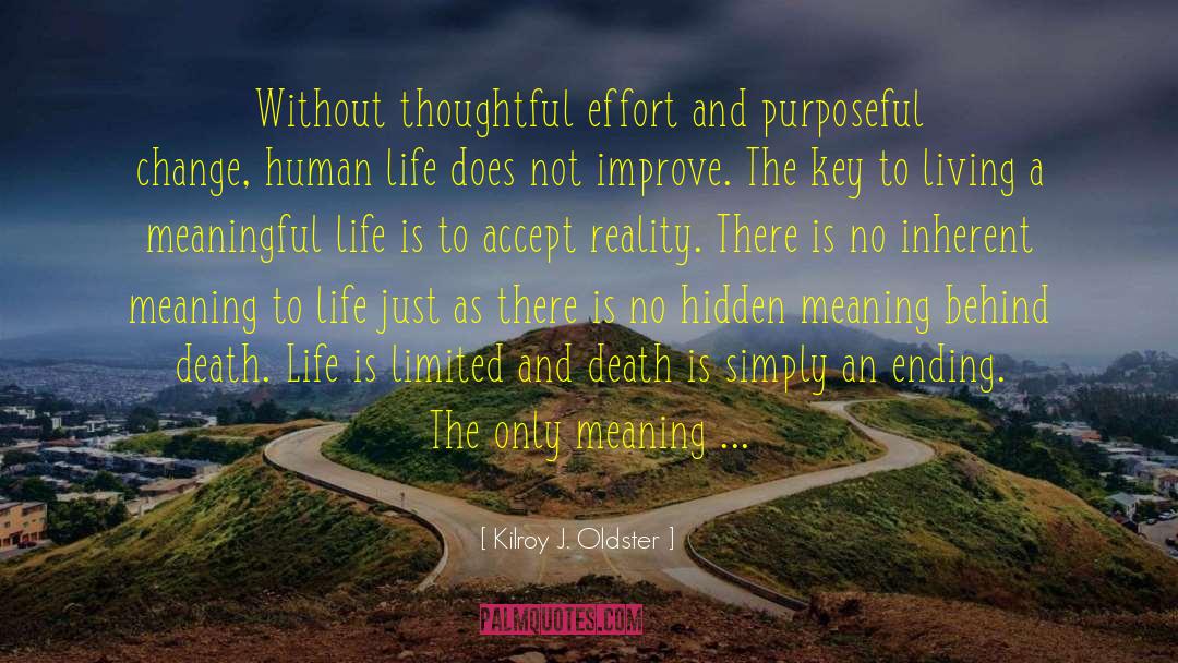 Life Is Limited quotes by Kilroy J. Oldster