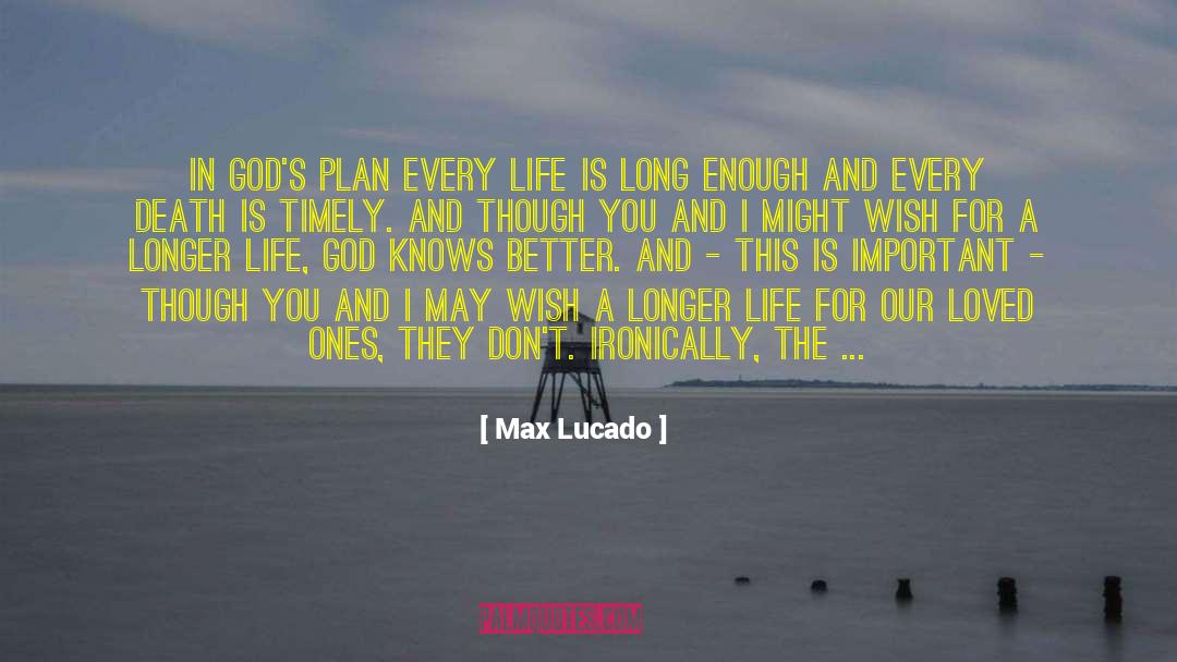 Life Is Long quotes by Max Lucado