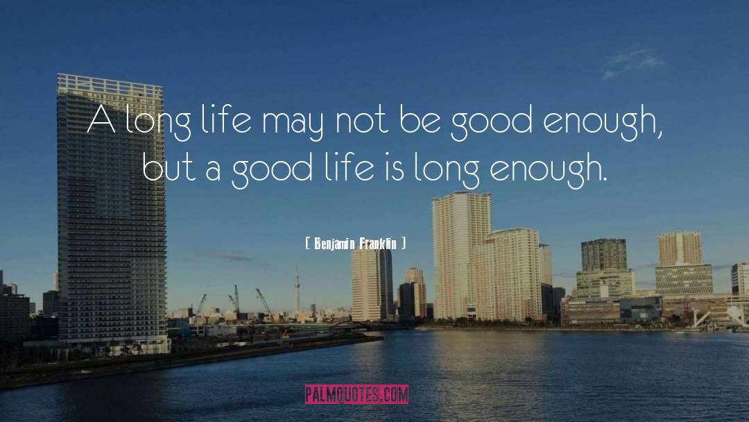 Life Is Long quotes by Benjamin Franklin