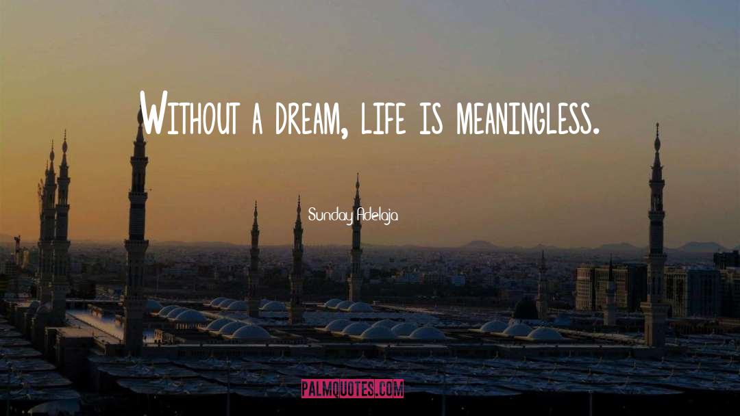 Life Is Meaningless quotes by Sunday Adelaja
