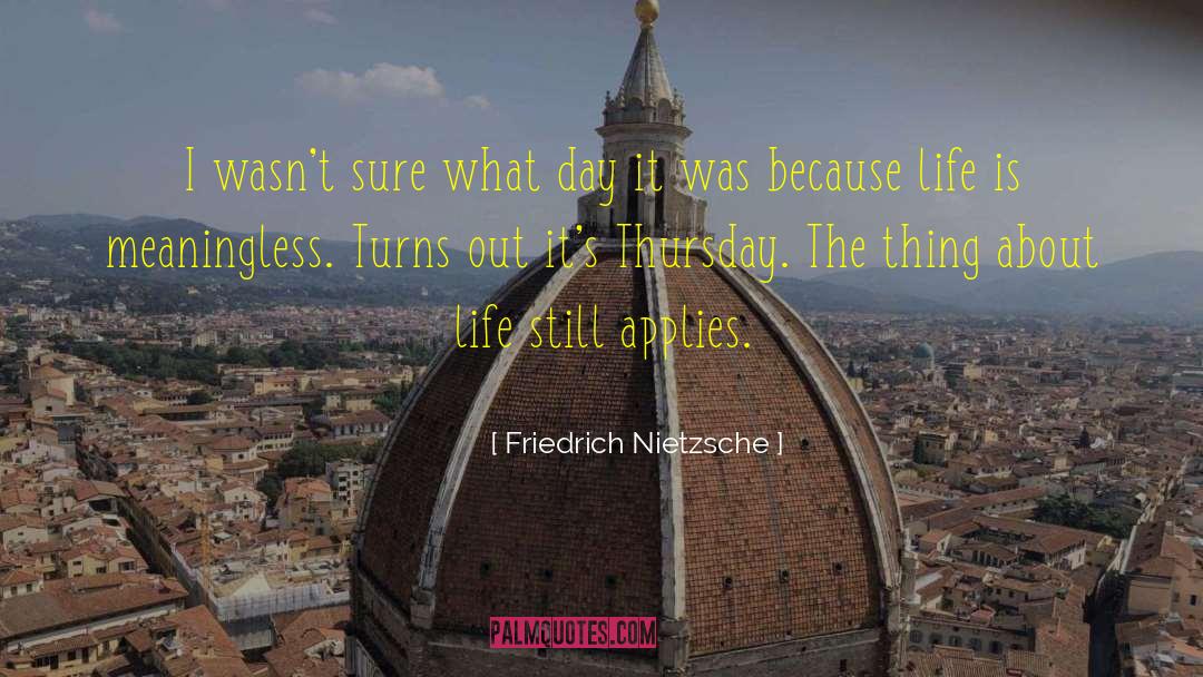 Life Is Meaningless quotes by Friedrich Nietzsche