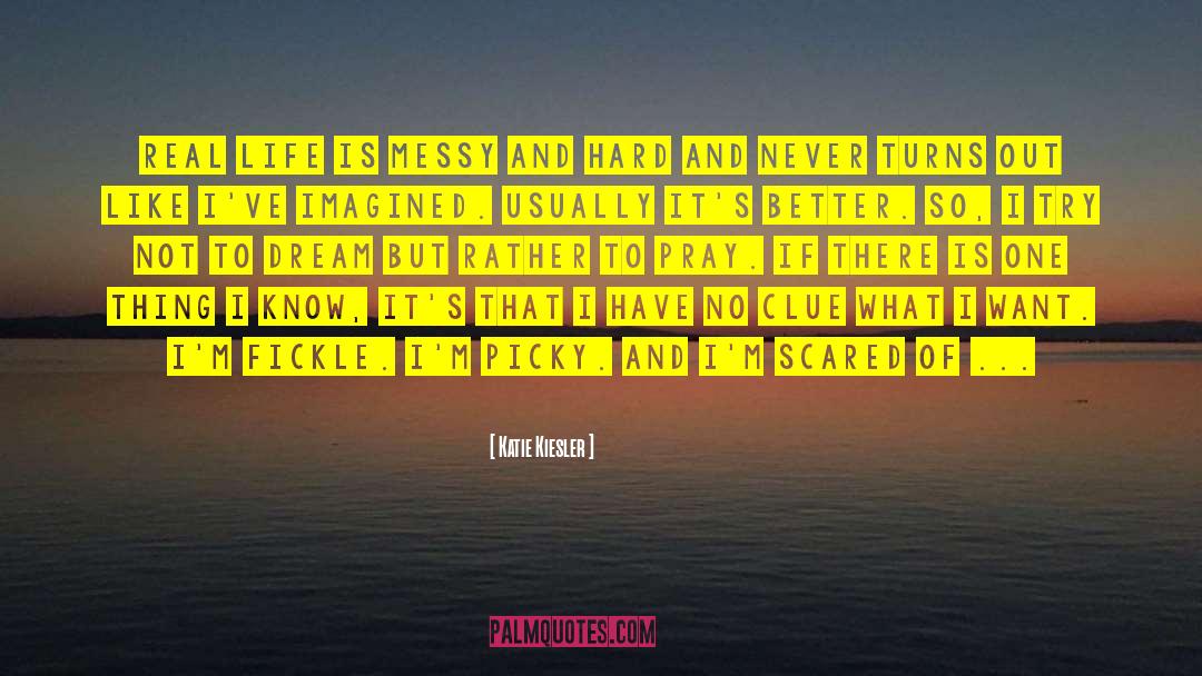 Life Is Messy quotes by Katie Kiesler