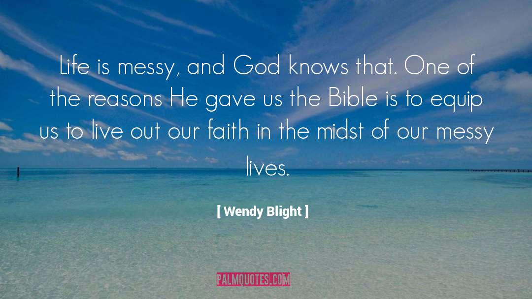 Life Is Messy quotes by Wendy Blight