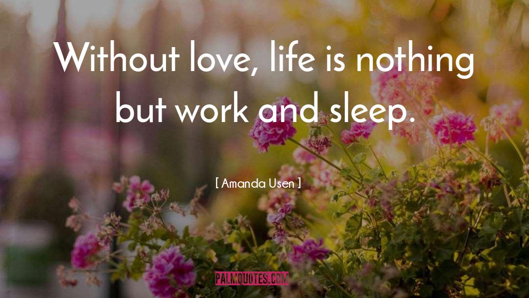 Life Is Nothing quotes by Amanda Usen