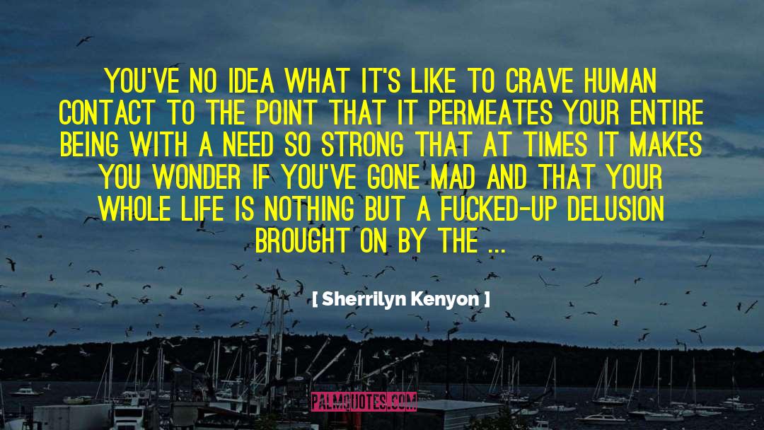 Life Is Nothing quotes by Sherrilyn Kenyon