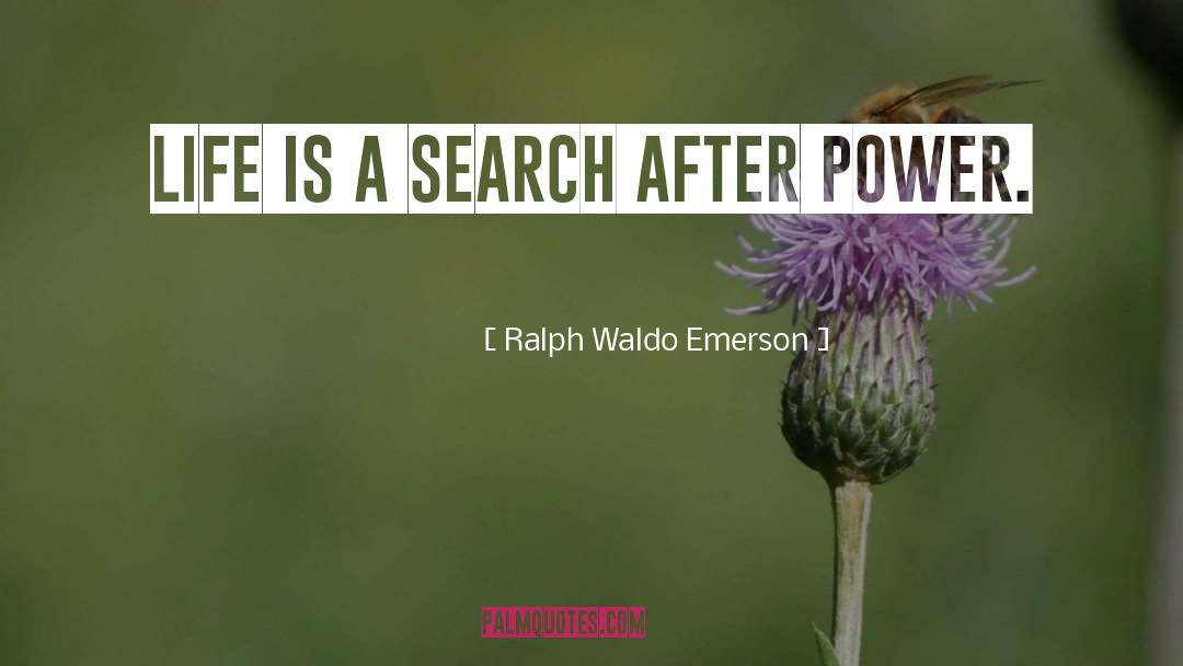 Life Is Power quotes by Ralph Waldo Emerson