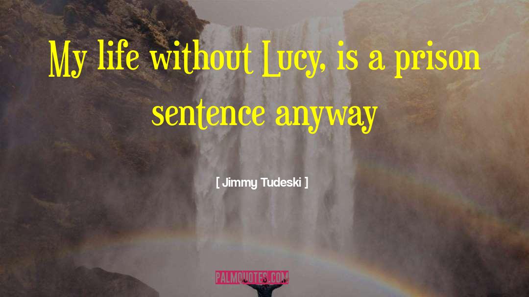 Life Is Precious quotes by Jimmy Tudeski