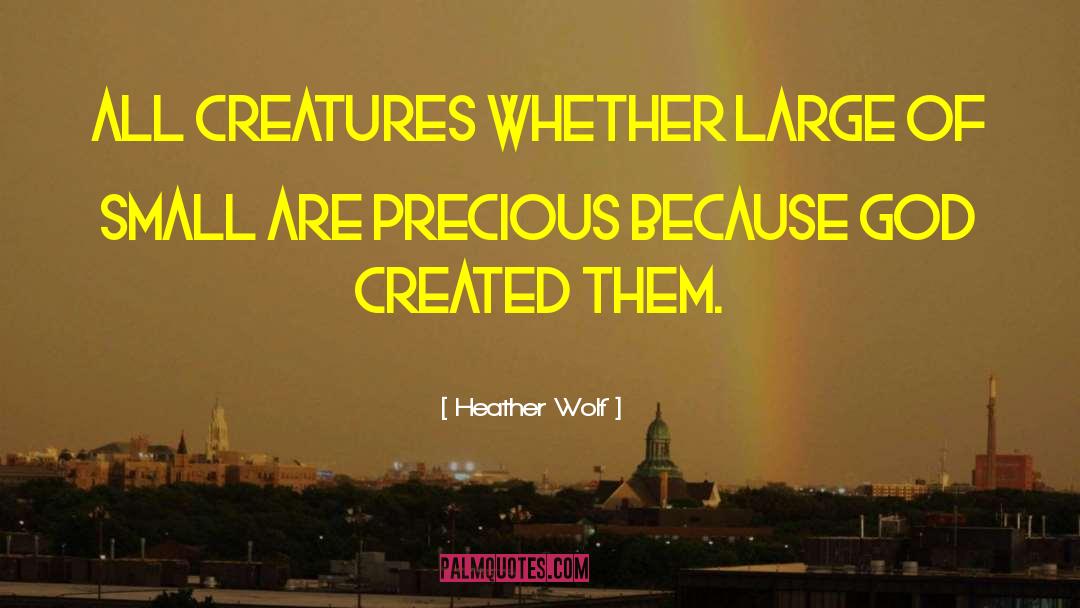 Life Is Precious quotes by Heather Wolf