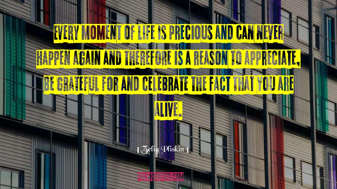 Life Is Precious quotes by Zelig Pliskin