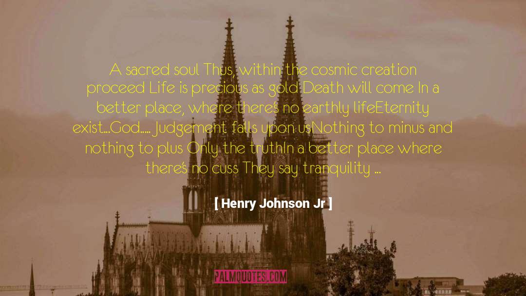 Life Is Precious quotes by Henry Johnson Jr