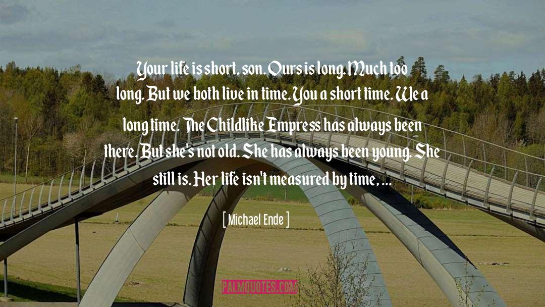 Life Is Short quotes by Michael Ende