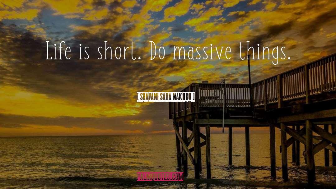 Life Is Short quotes by Sravani Saha Nakhro