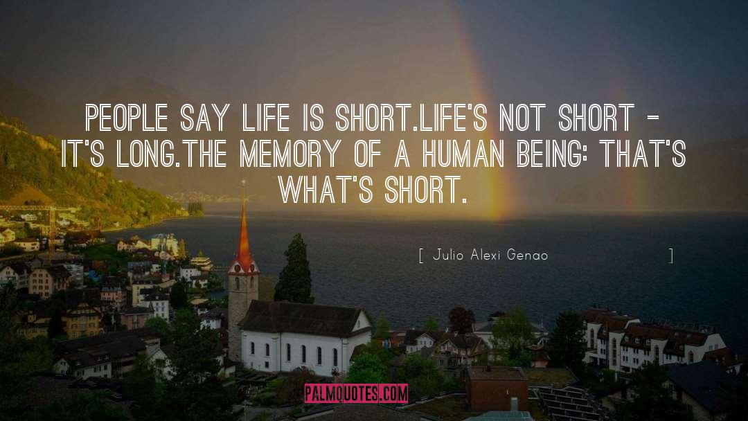 Life Is Short quotes by Julio Alexi Genao