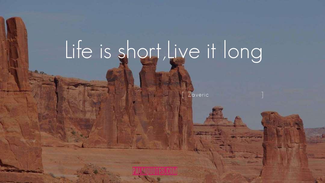 Life Is Short quotes by Zaveric