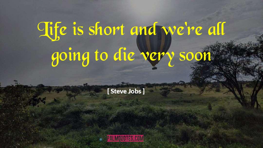 Life Is Short quotes by Steve Jobs