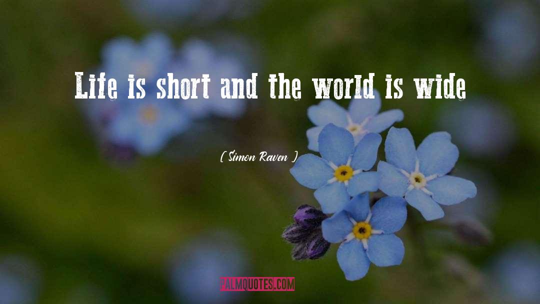 Life Is Short quotes by Simon Raven