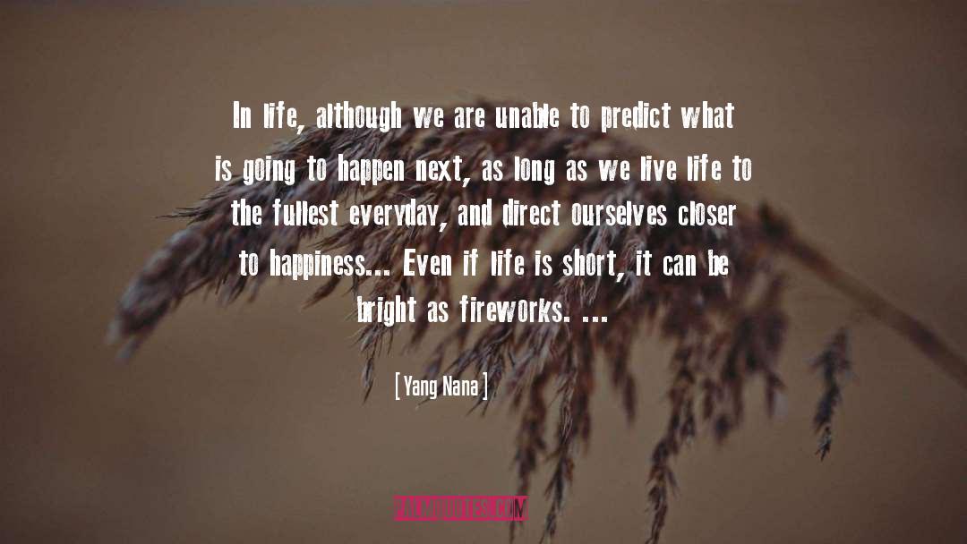 Life Is Short quotes by Yang Nana