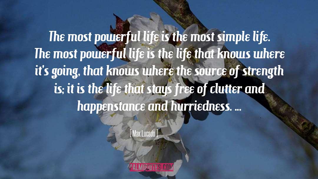 Life Is Simple quotes by Max Lucado