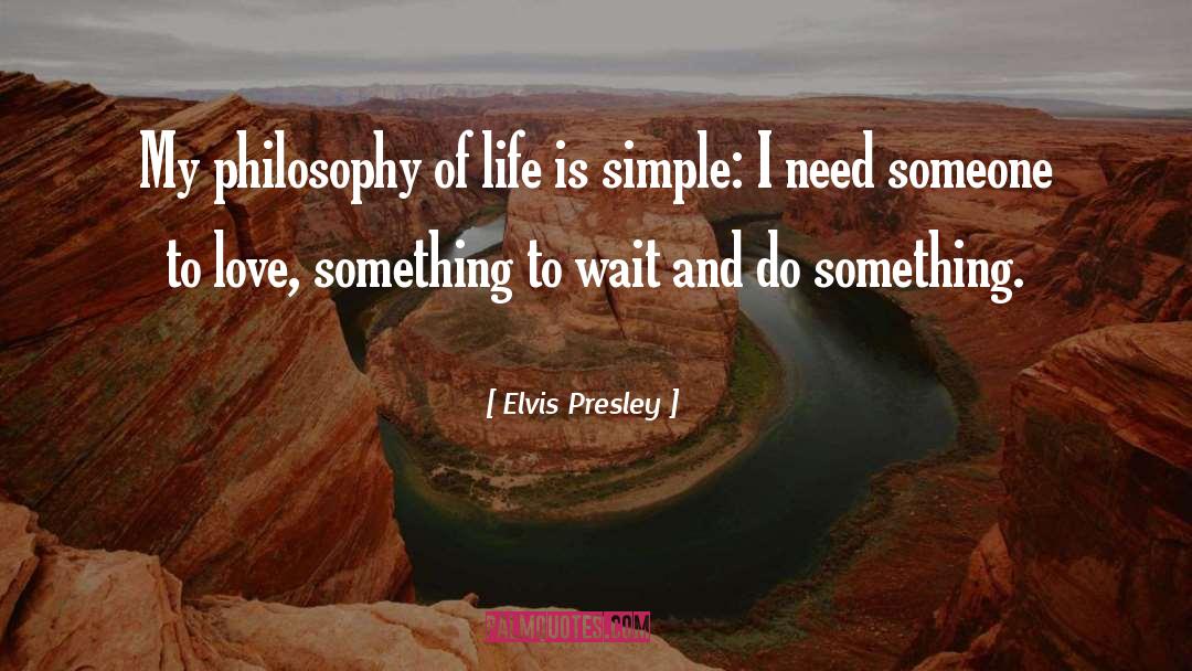 Life Is Simple quotes by Elvis Presley