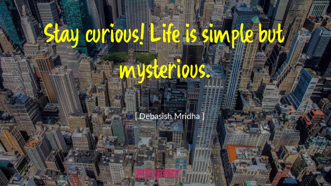 Life Is Simple quotes by Debasish Mridha