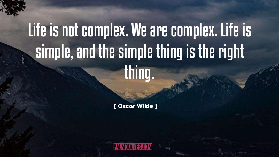 Life Is Simple quotes by Oscar Wilde