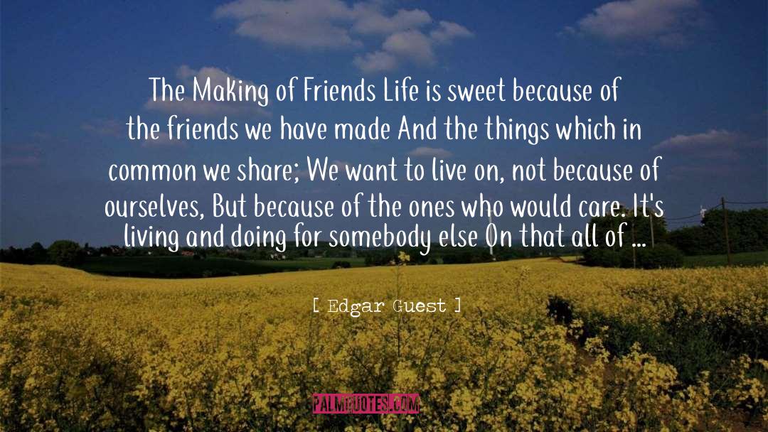 Life Is Sweet quotes by Edgar Guest