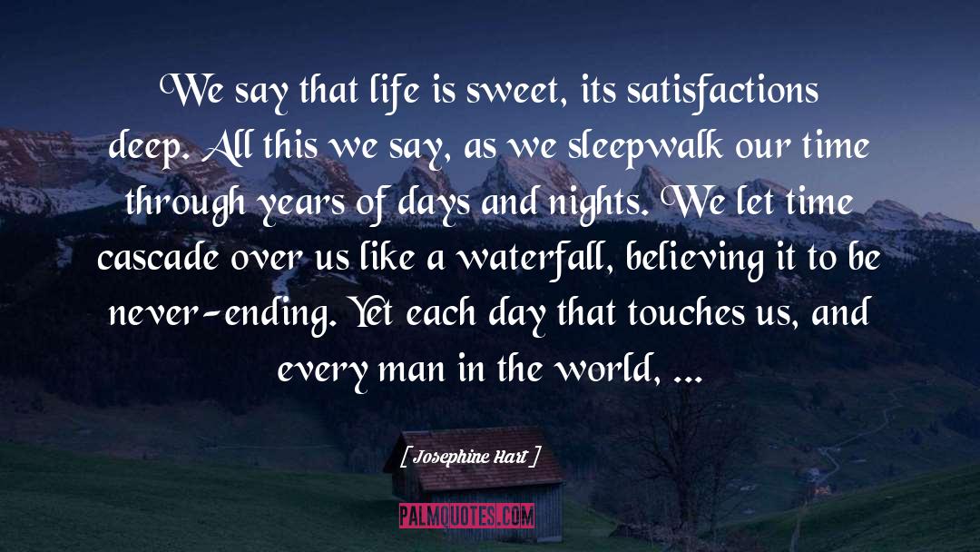 Life Is Sweet quotes by Josephine Hart