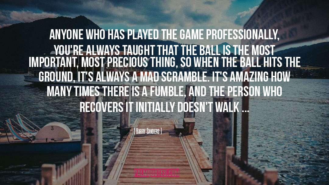 Life Is The Most Amazing Game quotes by Barry Sanders