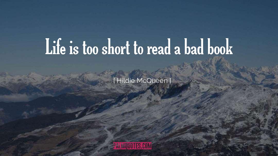 Life Is Too Short quotes by Hildie McQueen