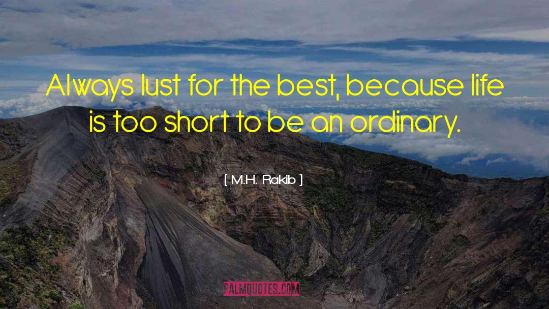 Life Is Too Short quotes by M.H. Rakib