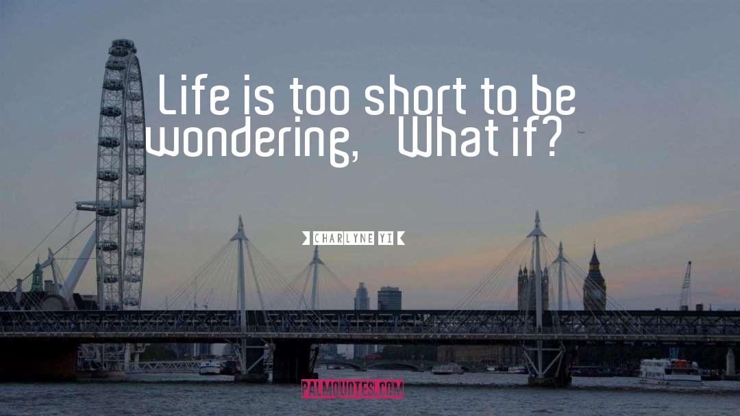 Life Is Too Short quotes by Charlyne Yi