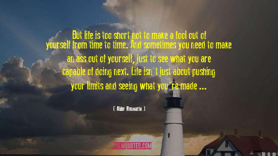 Life Is Too Short quotes by Abby Rosmarin