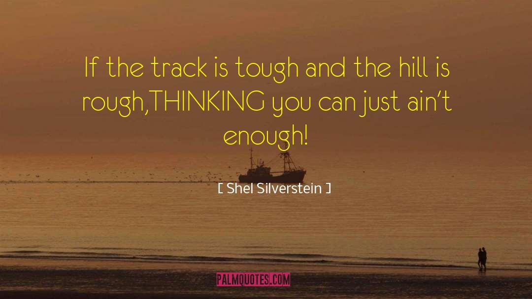 Life Is Tough Enough quotes by Shel Silverstein