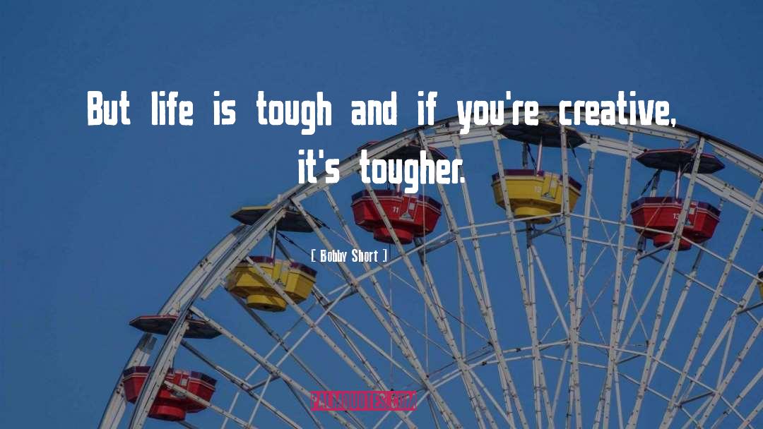 Life Is Tough quotes by Bobby Short