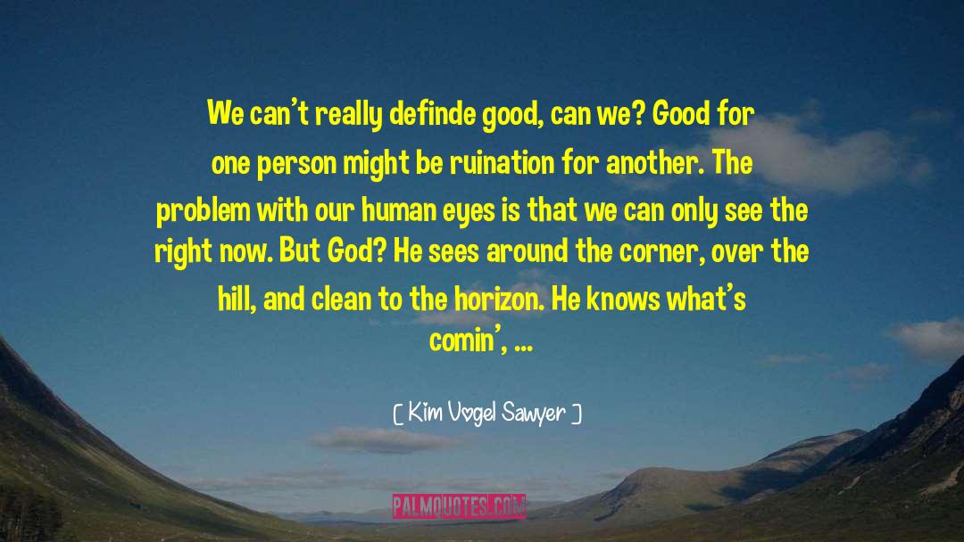 Life Is Unfair But God Is Good quotes by Kim Vogel Sawyer