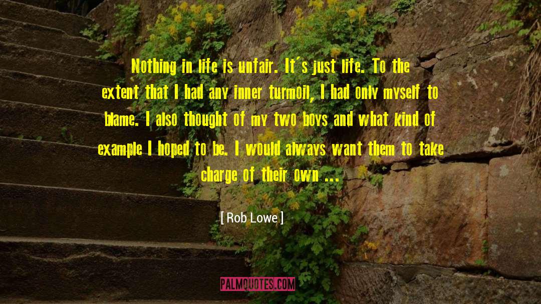 Life Is Unfair quotes by Rob Lowe