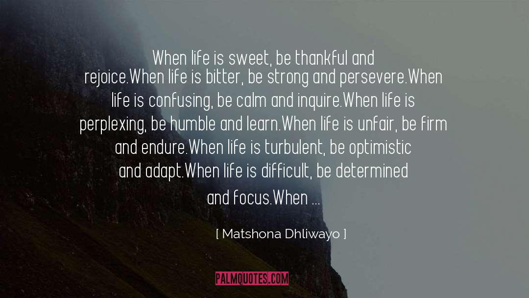 Life Is Unfair quotes by Matshona Dhliwayo