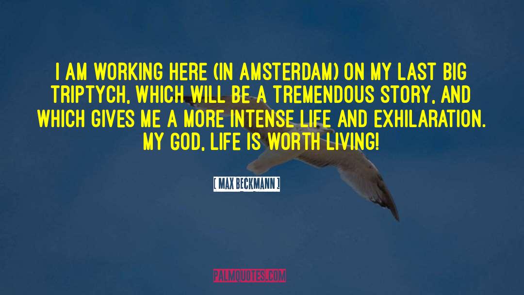 Life Is Worth Living quotes by Max Beckmann