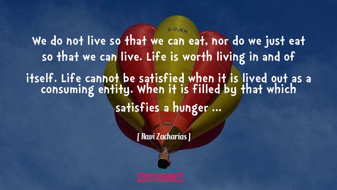 Life Is Worth Living quotes by Ravi Zacharias