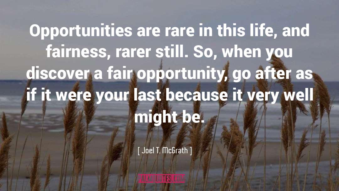 Life Isn T Fair quotes by Joel T. McGrath
